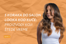 5 koraka do salon looka kod kuće – proizvodi koji ti štede vreme i živce