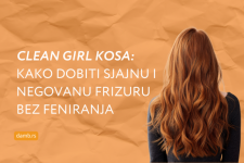 Clean girl kosa kako postići negovan izgled bez feniranja
